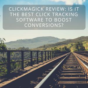 ClickMagick Review